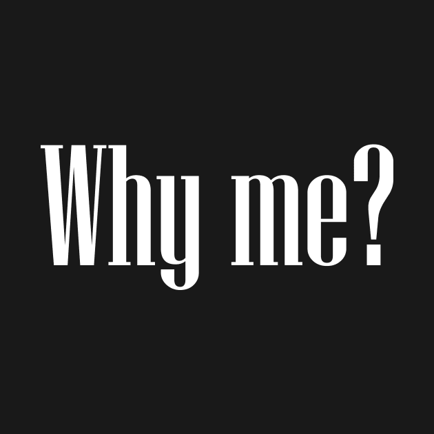 Why me? by Volunteer UA