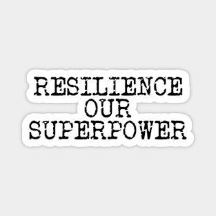 Resilience Our Superpower Magnet