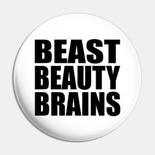 Beast beauty brains Pin