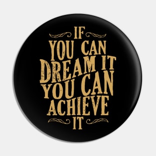 Follow Your Dreams - If You Can Dream It You Can Achieve It - Achievement Quotes Pin