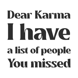 Dear Karma By BestPlanetBuyersbpb T-Shirt