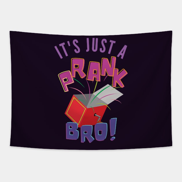 It's Just a Prank Bro! Tapestry by Eva Wolf