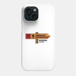 Madeira Island PR1.3 VEREDA DA ENCUMEADA wooden sign Phone Case