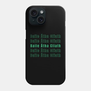 Baile Átha Cliath Irish Theme Design for St Patrick's Day 2024 Phone Case