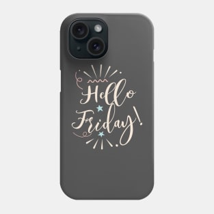 Hello Friday Phone Case