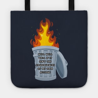 Well well well if it isn't the consequences of my own actions Tote