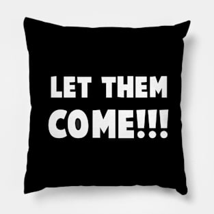 Let them Come Prime's  quote Pillow