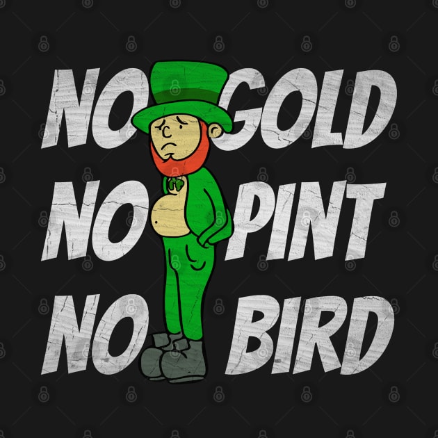 No Gold No Pint No Bird Sad Leprechaun by Swagazon