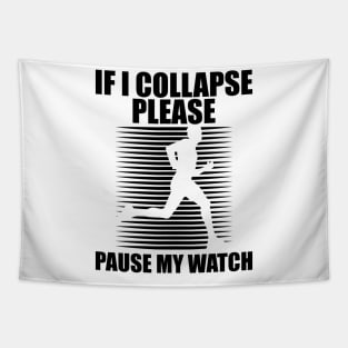 Runner - If I collapse please pause my watch Tapestry