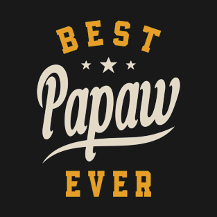 Best Papaw Ever - Dad Grandpa T-Shirt