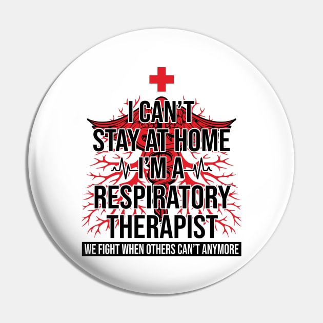 I Can't Stay At Home I'm A Respiratory Therapist We Fight - Gift Pin by bunnierosoff21835