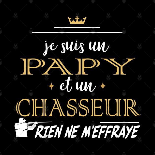 Humour Papy Chasse humoristique Papi Chasseur Tee Drôle by NaniMc