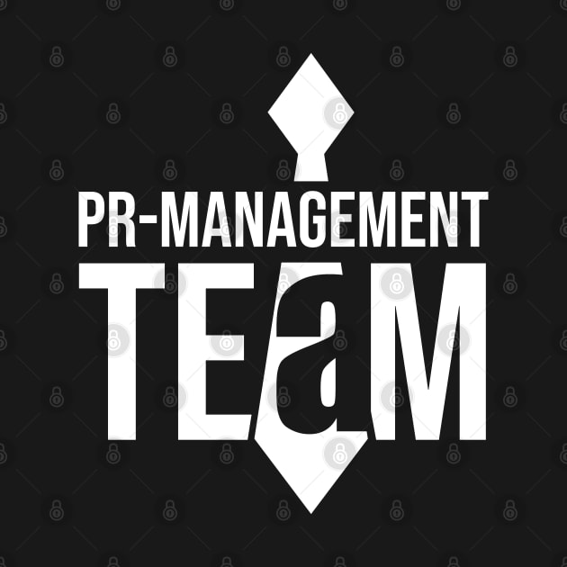 Job Management Team PR Manager Public Relations by dr3shirts