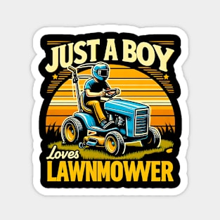 Just A Boy Who Loves Lawn Mowers Funny Lawn Mowers Boy Kids Magnet