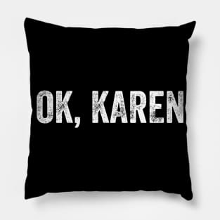 OK, Karen. Pillow