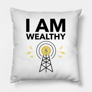 I Am Wealthy Pillow