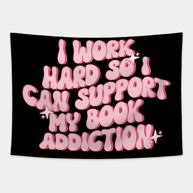 i work hard so i can support my book addiction shirt, Reader Shirt Gifts shirt, Booktok sirt, Bookworm Gifts, Literature Tapestry by ILOVEY2K