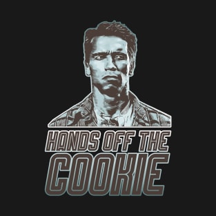 Hands off the Cookie T-Shirt