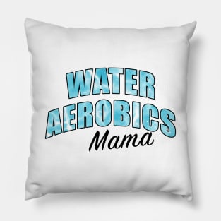 Water Aerobics Mama Pillow