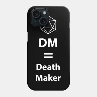 Dungeon Master = Death Maker Phone Case