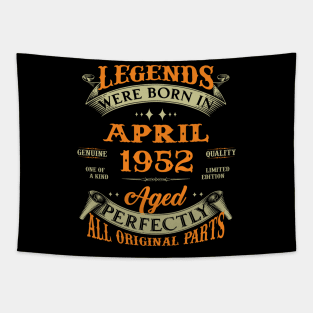 Legends Were Born In April 1952 Aged Perfectly Original Parts Tapestry