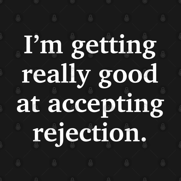 Good At Accepting Rejection by AmazingVision