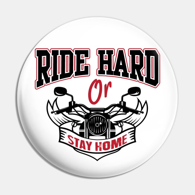 Ride hard or stay home Pin by nektarinchen