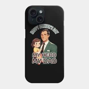 Father's day, Happy Father's Day, My Hero, My Dad! Father's gifts, Dad's Day gifts, father's day gifts Phone Case