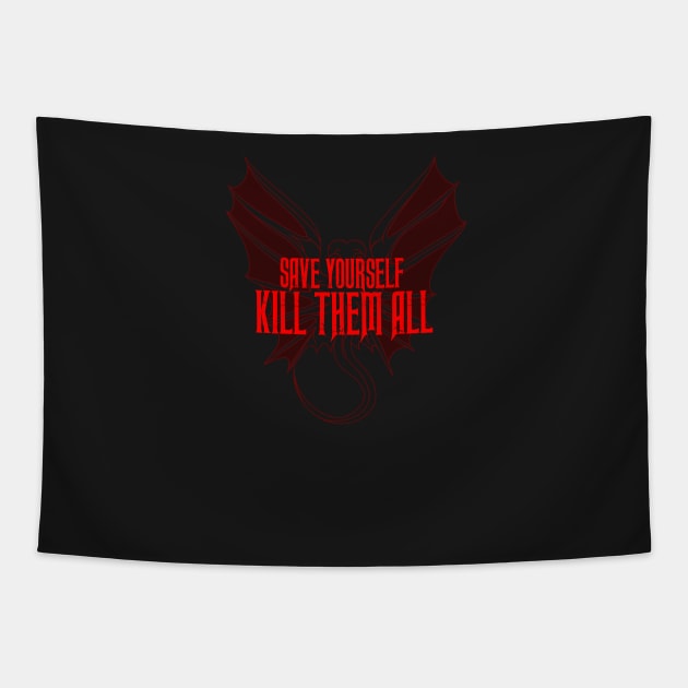 SAVE YOURSELF, KILL THEM ALL. Tapestry by missfortune-art