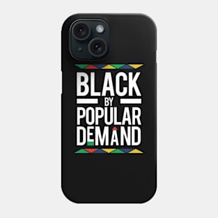 Black By Popular Demand Phone Case