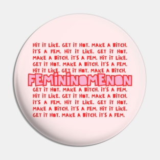 Femininomenon Pin