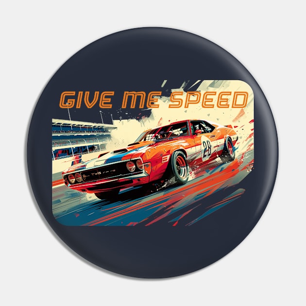 Give me Speed Pin by DavidLoblaw