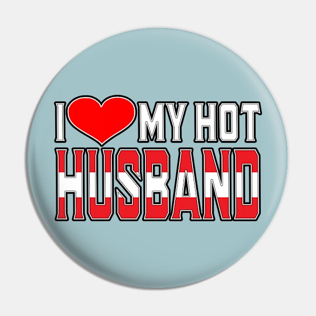 I Love My Hot Austrian Husband Pin by Just Rep It!!