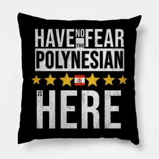 Have No Fear The French Polynesian Is Here - Gift for French Polynesian From French Polynesia Pillow