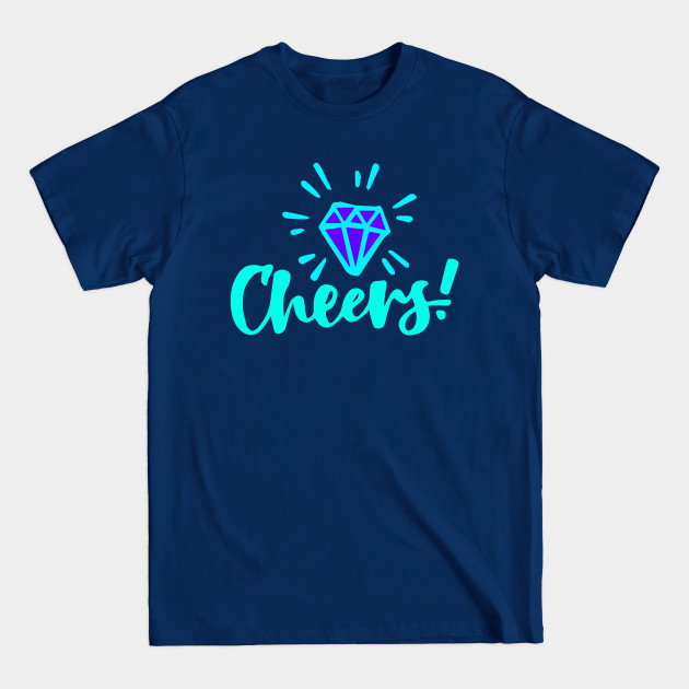 Disover Cheers diamond - Cheers Diamond - T-Shirt