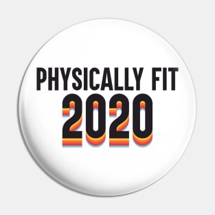 Physically Fit 2020 Pin