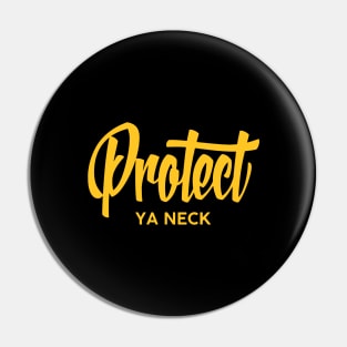 Protect Ya Neck 2 Pin