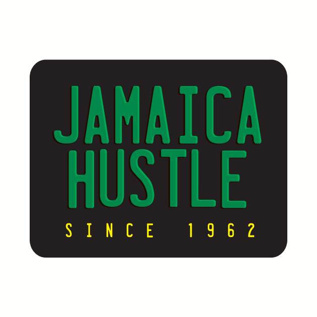 Jamaica Hustle Since 1962 by ShawnMelbourne