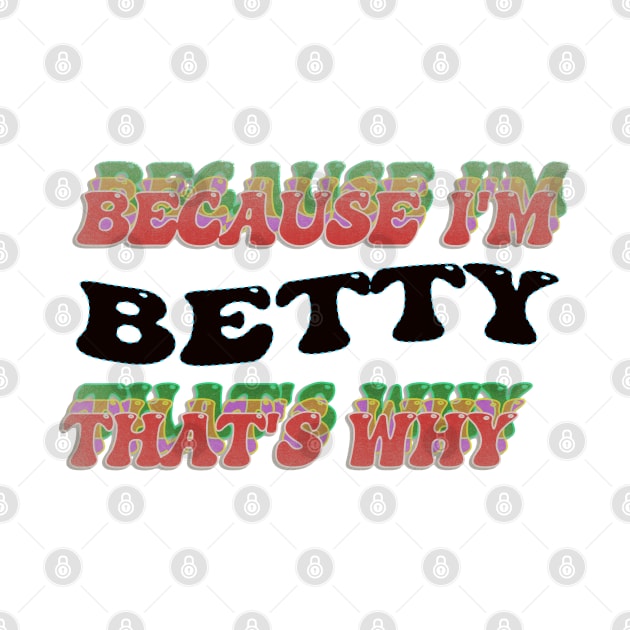 BECAUSE I AM BETTY - THAT'S WHY by elSALMA