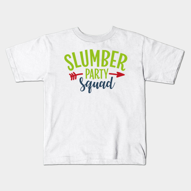 Slumber Party Squad Back To School Kids T Shirt Teepublic
