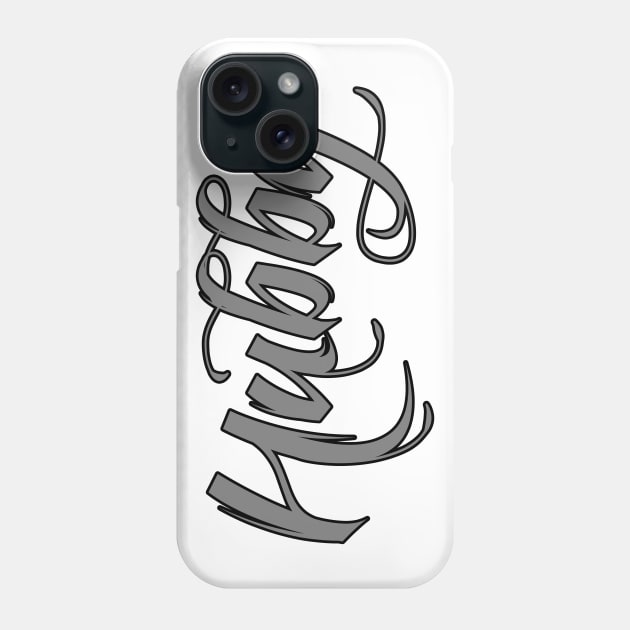 Hubby Phone Case by Aine Creative Designs