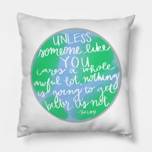 Unless - Earth Day Pillow