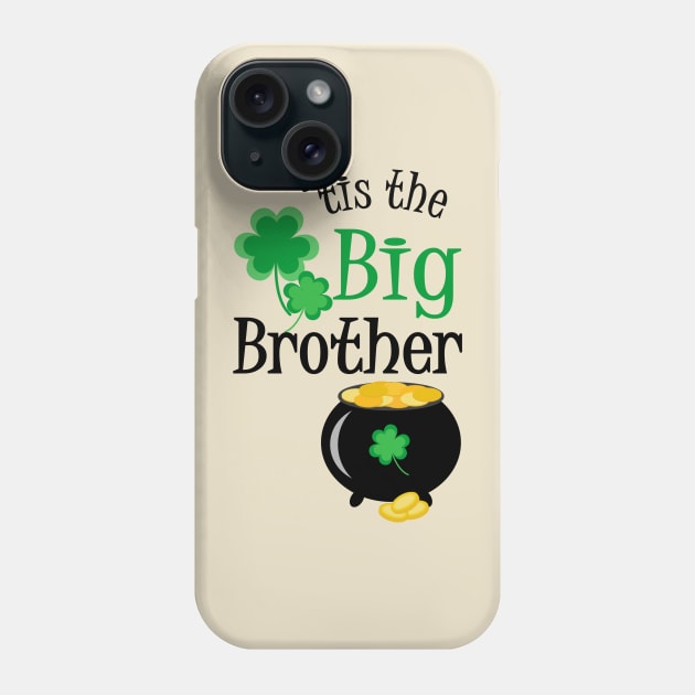 'Tis The Big Brother, St. Patrick's Day Phone Case by PeppermintClover