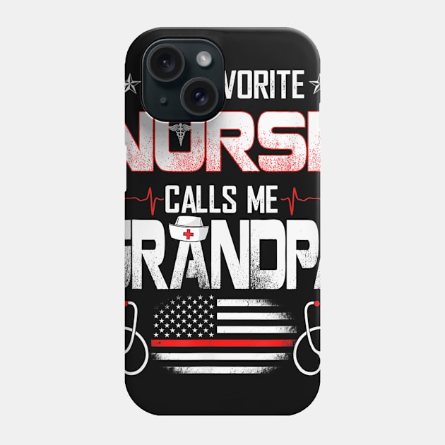 My Favorite Nurse Calls Me Grandpa Nursing Father_s Day Dad Phone Case by cruztdk5