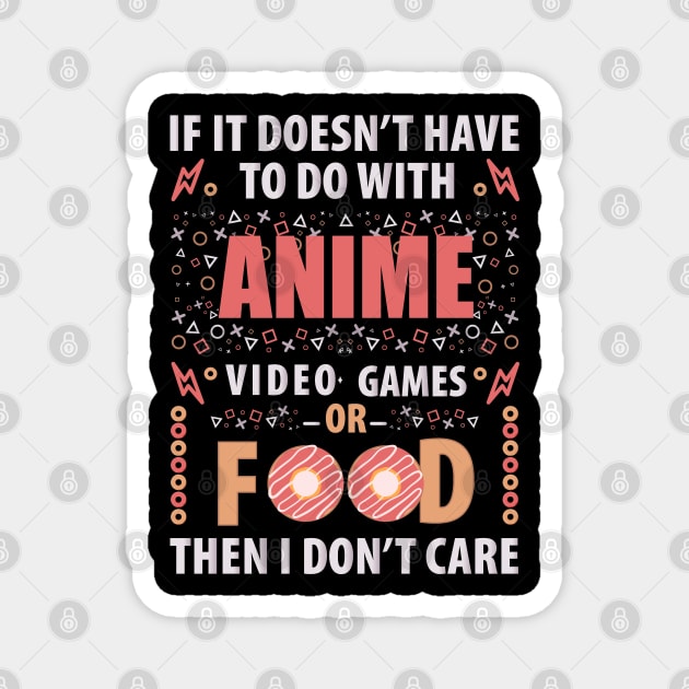 Anime Video Games Or Food Funny Anime Magnet by Tesszero