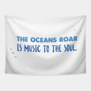 The oceans roar - Ocean Quotes Tapestry