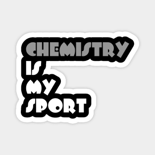 Chemistry Is My Sport Typography White Design Magnet