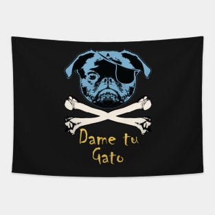 Pug Pirate Dame Tu Gato ( Give Me Your Cat) Tapestry