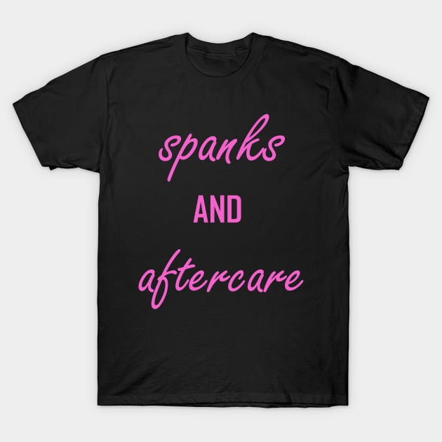 Spanks And Aftercare - Spanking - T-Shirt