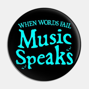 When Words Fail Music Speaks Pin